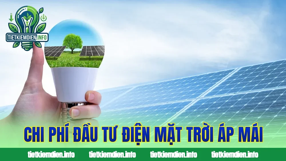 Chi phí đầu tư điện mặt trời áp mái