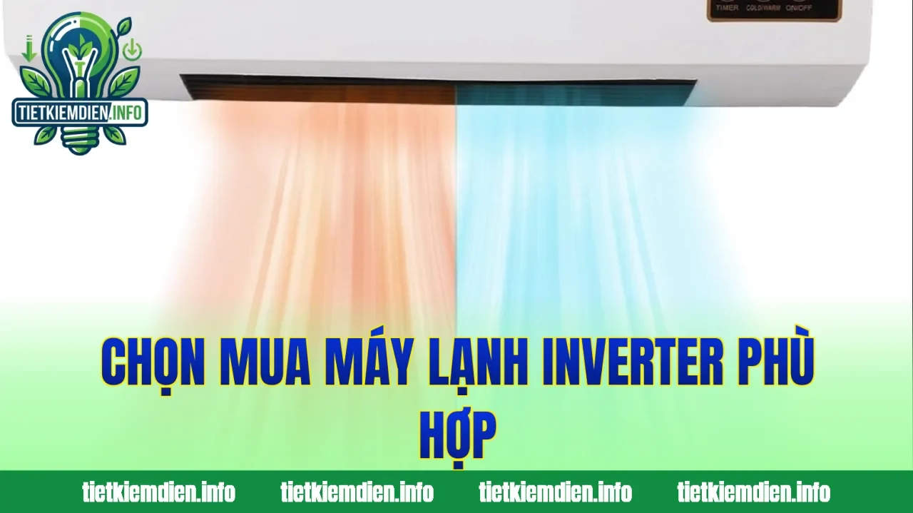 Chọn mua máy lạnh inverter phù hợp