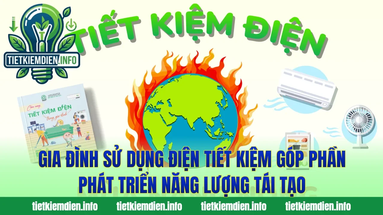 Gia đình sử dụng điện tiết kiệm góp phần phát triển năng lượng tái tạo