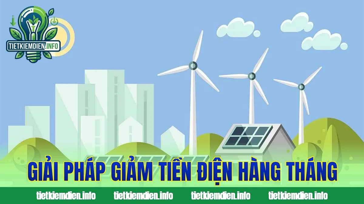 Giải pháp giảm tiền điện hàng tháng