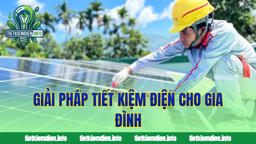 Giải pháp tiết kiệm điện cho gia đình