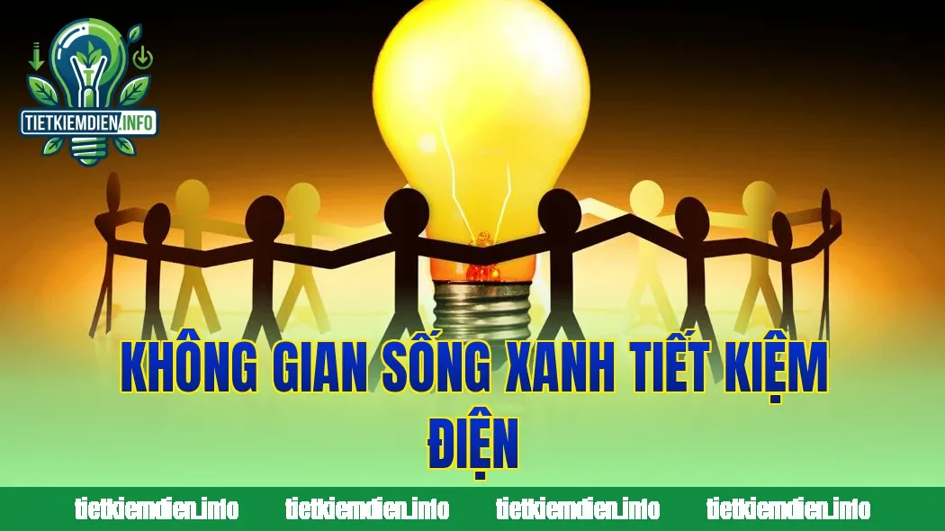 Không gian sống xanh tiết kiệm điện