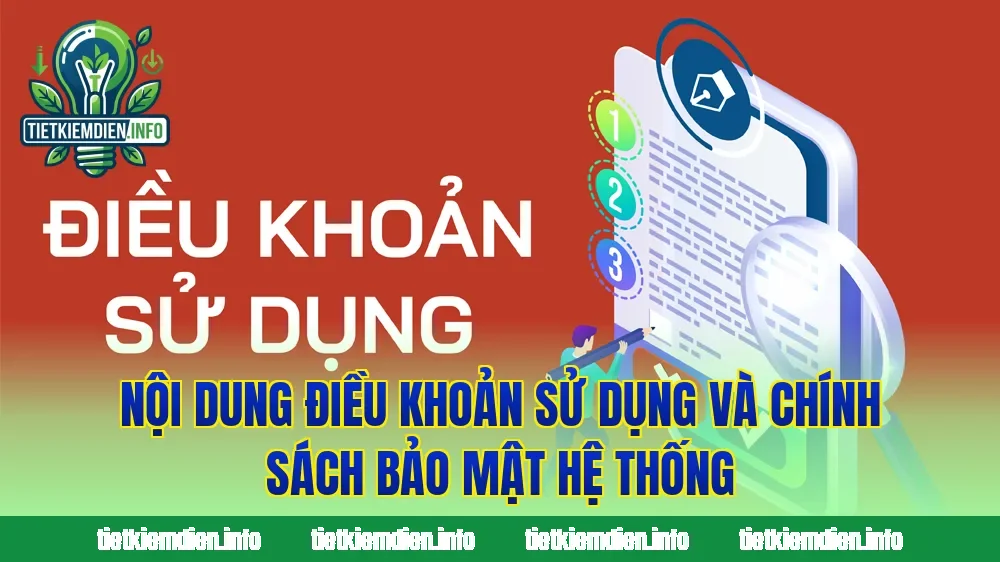 Nội dung điều khoản sử dụng và chính sách bảo mật hệ thống