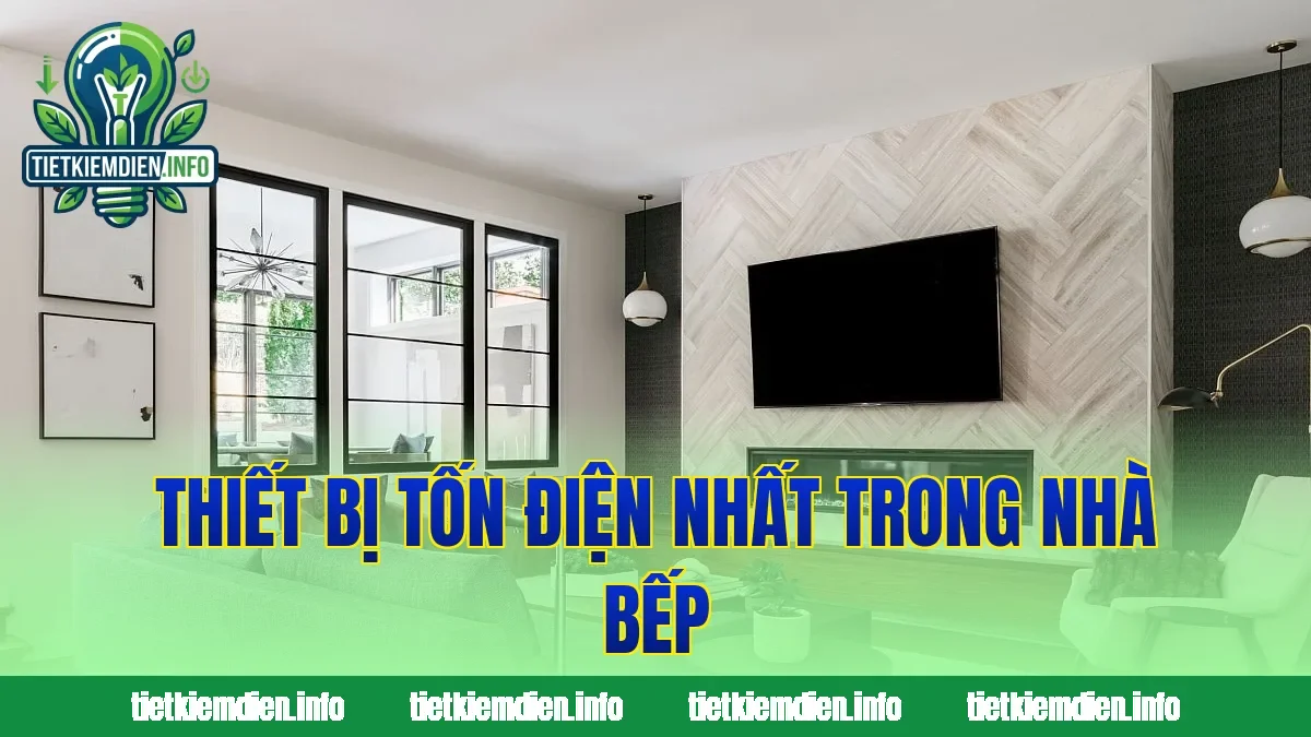 Thiết bị tốn điện nhất trong nhà bếp
