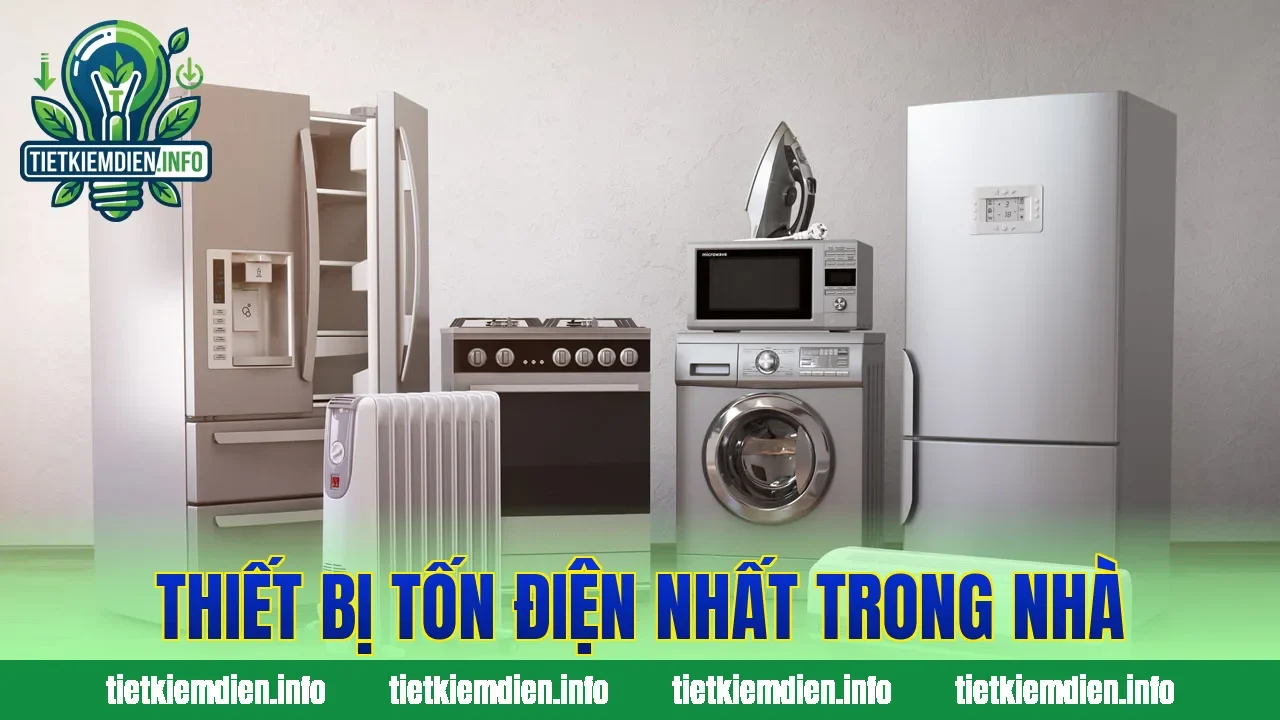 Thiết Bị Tốn Điện Nhất Trong Nhà