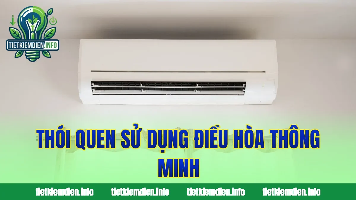 Thói quen sử dụng điều hòa thông minh
