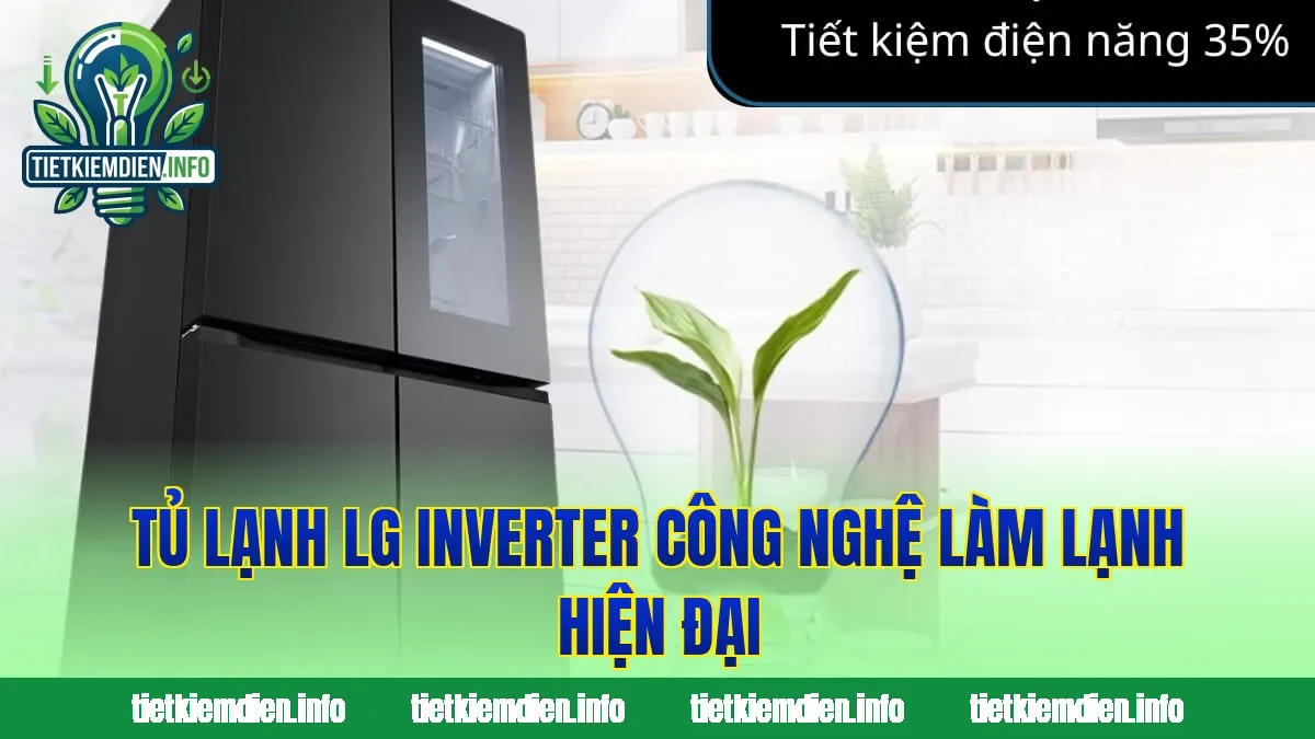 Tủ lạnh LG Inverter công nghệ làm lạnh hiện đại