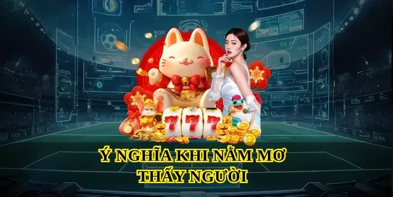 Ý nghĩa khi Nằm mơ thấy người