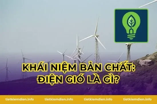 Khái Niệm Bản Chất: Điện Gió Là Gì?