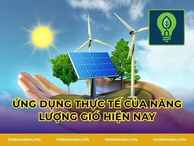 Ứng Dụng Thực Tế Của Năng Lượng Gió Hiện Nay